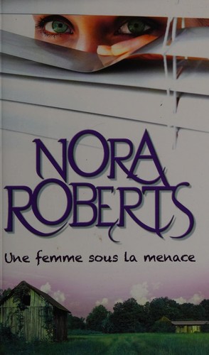 Nora Roberts: Une femme sous la menace (French language, 2014, Éd. France loisirs)