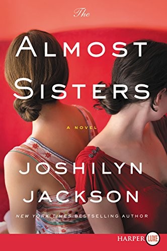 Joshilyn Jackson: The Almost Sisters (Paperback, 2017, HarperLuxe)