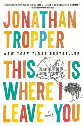 Jonathan Tropper: This Is Where I Leave You (Paperback, 2010, Plume)