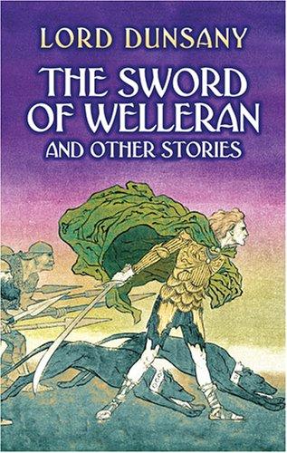 Edward Plunkett, 18th Baron of Dunsany: The sword of Welleran (2005, Dover Publications)