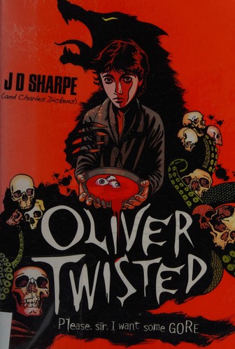 Charles Dickens, J D Sharpe: Oliver Twisted (2012, Egmont Books, Limited)