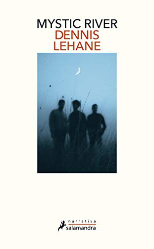 Dennis Lehane: Mystic River (Paperback, Spanish language, Salamandra)