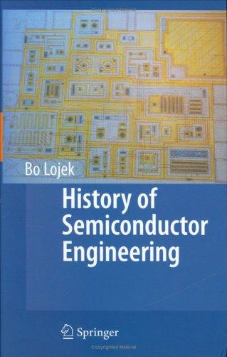 Bo Lojek: History of Semiconductor Engineering (Hardcover, 2006, Springer)