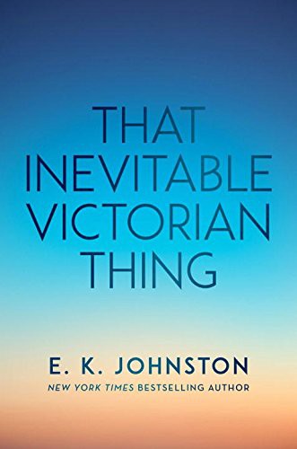 E. K. Johnston: That Inevitable Victorian Thing (AudiobookFormat, Listening Library (Audio))