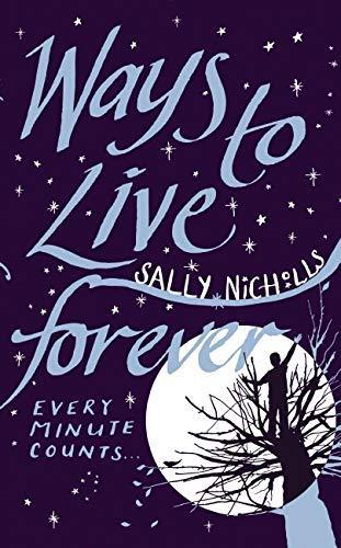 Sally Nicholls: Ways to Live Forever (2008)