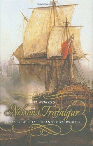 Roy Adkins: Nelson's Trafalgar : The Battle That Changed the World (2005)