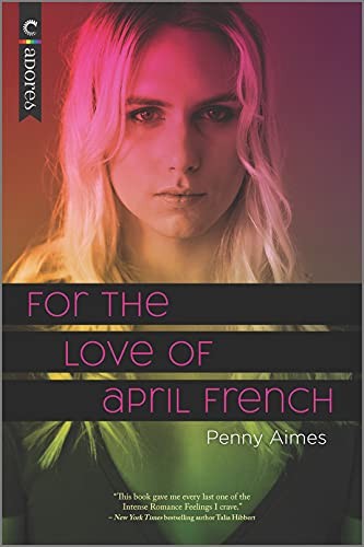 Penny Aimes: For the Love of April French (2021, Harlequin Enterprises ULC, Carina Adores)