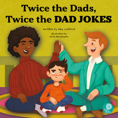 Amy Culliford, Anita Barghigiani: Twice the Dads, Twice the Dad Jokes (2022, Seahorse Publishing)