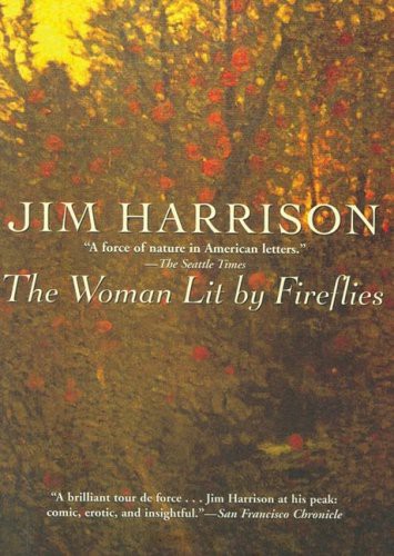 Jim Harrison, various readers: The Woman Lit by Fireflies (AudiobookFormat, 2009, Blackstone Audio, Inc., Blackstone Audiobooks)