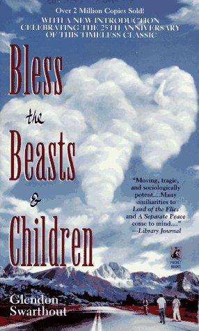 Glendon Swarthout: Bless The Beasts And Children (Paperback, Pocket)