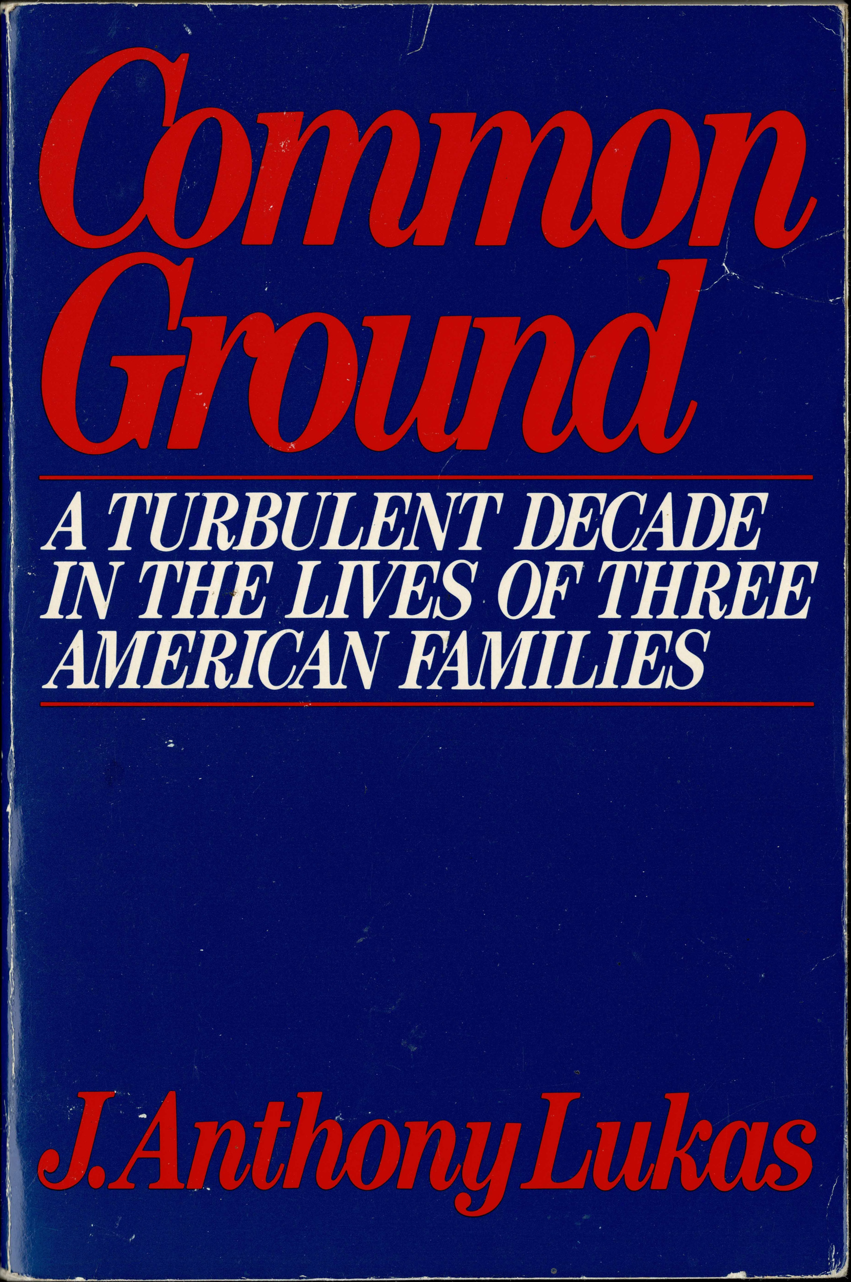 J. Anthony Lukas: Common Ground (Hardcover, 1985, Alfred A. Knopf)