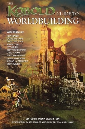 Scott Hungerford, Jeff Grubb, Michael A. Stackpole, Chris Pramas, Keith Baker, Steven Winter, Jonathan Roberts, Monte Cook, David Cook, Janna Silverstein: Kobold Guide to Worldbuilding (Paperback, Open Design LLC)