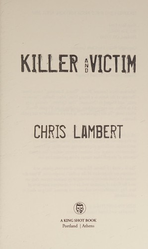 Chris Lambert: Killer &Victim (2016, King Shot Press)