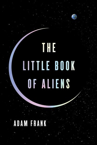 Adam Frank: The Little Book of Aliens (2023, HarperCollins Publishers)