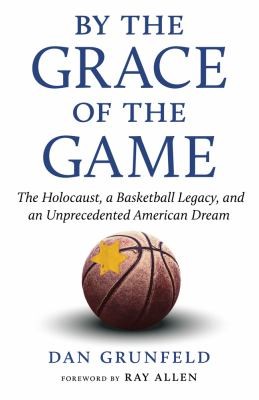 Dan Grunfeld: By the Grace of the Game (2021, Triumph Books)