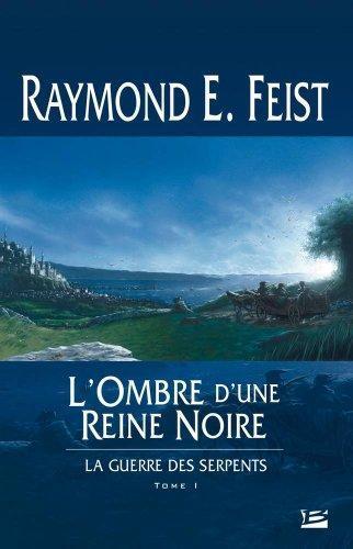 Raymond E. Feist: L'Ombre d'une reine noire (French language, 2004, Bragelonne)