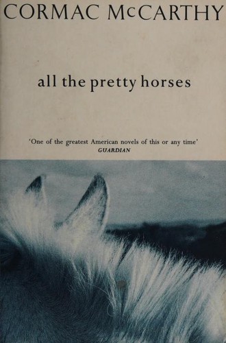 Cormac McCarthy: All the Pretty Horses (UK edition) (Paperback, Spanish language, 1998, Pan Books Ltd)