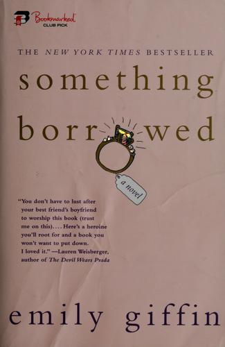 Emily Giffin: Something borrowed (2005, St. Martin's Griffin)