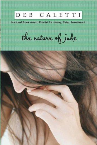 Deb Caletti: The Nature of Jade (Paperback, 2008, Simon Pulse)