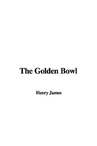 Henry James: The Golden Bowl (Paperback, IndyPublish)