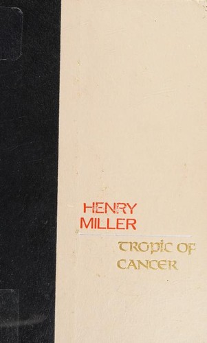 Henry Miller: Tropic of Cancer (1961, Grove Press)