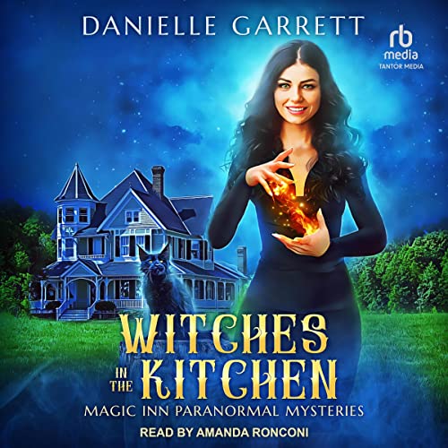 Danielle Garrett, Amanda Ronconi: Witches in the Kitchen (AudiobookFormat, 2023, Tantor Audio)