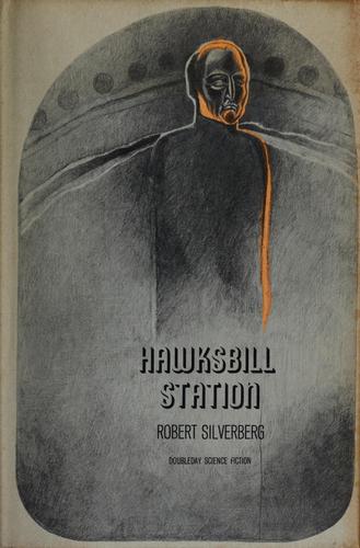 Robert Silverberg: Hawksbill Station (1968, Doubleday)