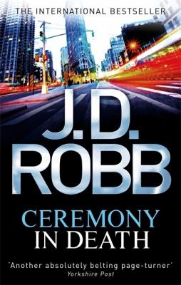 Nora Roberts: Ceremony In Death (2011, Piatkus Books)