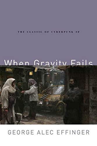 George Alec Effinger: When Gravity Fails (2005)