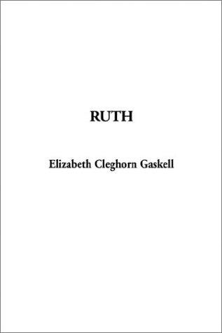 Elizabeth Cleghorn Gaskell: Ruth (Paperback, 2002, IndyPublish.com)