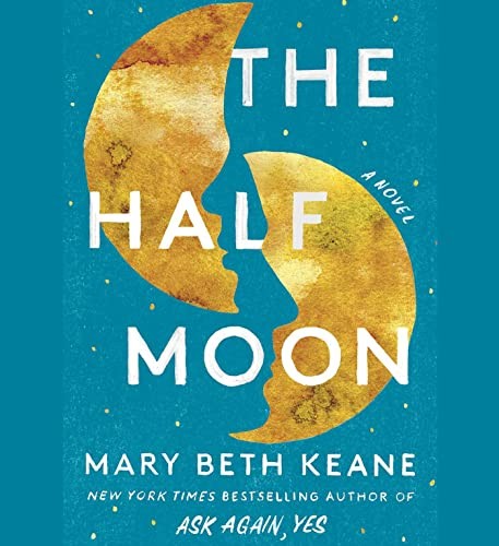 Mary Beth Keane: The Half Moon (AudiobookFormat, 2023, Simon & Schuster Audio)