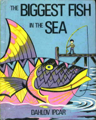 Dahlov Zorach Ipcar: The Biggest Fish in the Sea (Hardcover, 1972, Viking Juvenile)