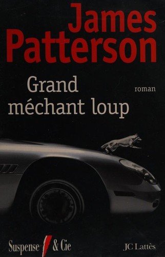 James Patterson: Grand méchant loup (French language, 2006, JC Lattès, Jean-Claude Lattès)