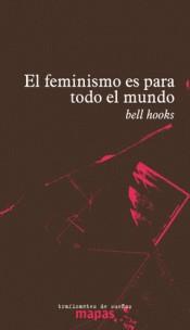 bell hooks: El feminismo es para todo el mundo (Spanish language, 2017, Traficantes de Sueños)