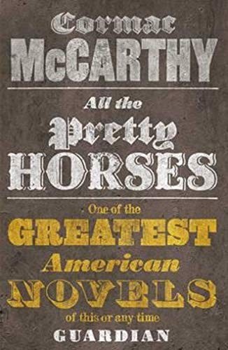 Cormac McCarthy: All the Pretty Horses (Paperback, 2010, Picador)