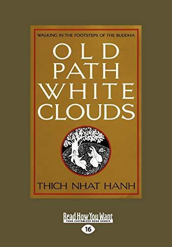 Thich Nhat Hanh: Old Path White Clouds : Walking in the Footsteps of the Buddha (2010)
