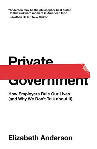 Elizabeth Anderson: Private Government (Paperback, 2019, Princeton University Press)