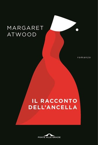 Margaret Atwood: Il racconto dell'ancella (Italian language, 2019, Ponte alle grazie, Bollati Boringhieri)