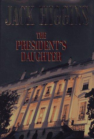 Jack Higgins: The president's daughter (1997, G.P. Putnam's Sons)