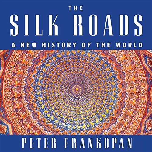 Peter Frankopan, Laurence Kennedy: The Silk Roads (AudiobookFormat, 2016, HighBridge Audio)