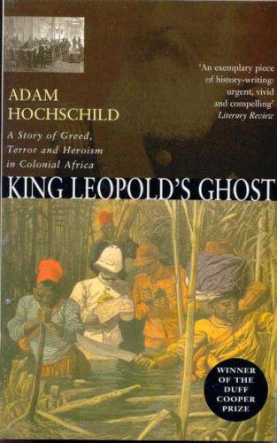 Adam Hochschild: King Leopold's Ghost (2002, Pan Books)