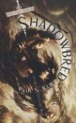 Paul S. Kemp: Shadowbred (The Twilight War, Book 1) (Paperback, Wizards of the Coast)