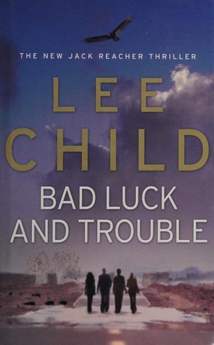 Lee Child: Bad Luck and Trouble (2007, BCA)