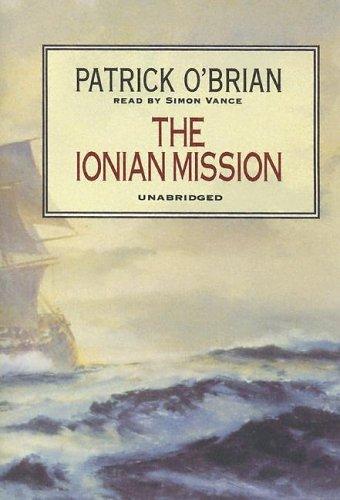 Patrick O'Brian: The Ionian Mission (AudiobookFormat, 2005, Blackstone Audiobooks)