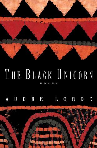 Audre Lorde: The Black Unicorn (1995, W. W. Norton & Company, Norton)