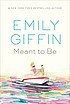 Emily Giffin: Meant to Be (Hardcover, 2022, Thorndike Press Large Print)