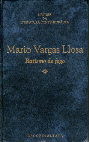 Mario Vargas Llosa: Batismo de fogo (Hardcover, Portuguese language, 1995, Record, Altaya)