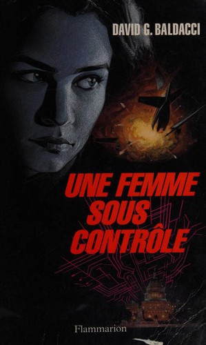 David Baldacci: Une femme sous contrôle (Paperback, French language, 1997, Flammarion)