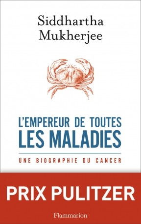 Siddhartha Mukherjee, Nessa Carey: L’Empereur de toutes les maladies (EBook, French language, 2013, Flammarion)