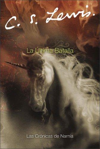 C. S. Lewis: La Ultima Batalla (Spanish language, Rayo)